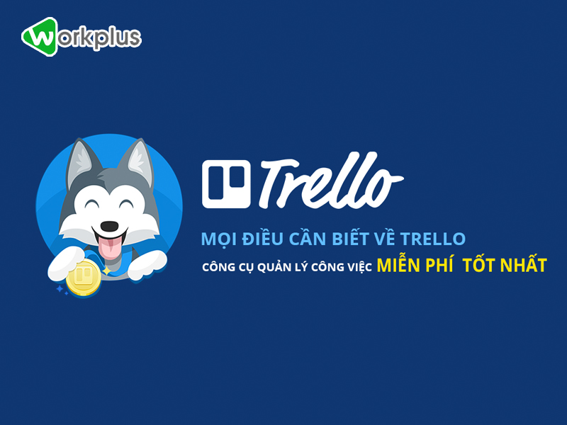 Phần mềm quản lý công việc free Trello