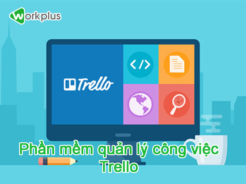 Phần mềm quản lý công việc Trello là gì?